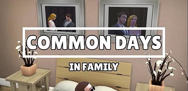  Sims 4 - Common days in family | My horny and frustrated aunt